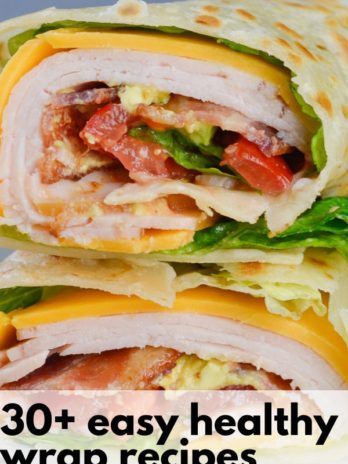 These 30+ Easy Healthy Wrap Recipes are all super easy to make and healthy. Perfect for bringing to work or school, or as a quick lunch at home!