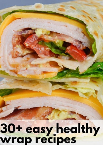 These 30+ Easy Healthy Wrap Recipes are all super easy to make and healthy. Perfect for bringing to work or school, or as a quick lunch at home!