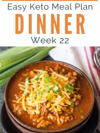 Week 22 of my Easy Keto Meal Plan features 5 keto dinners as well as an easy meal prep recipe for a breakfast or snack! Net carb counts, serving amounts, and printable shopping list are included.
