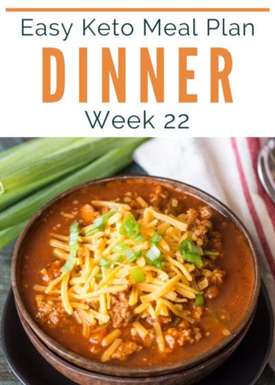 Week 22 of my Easy Keto Meal Plan features 5 keto dinners as well as an easy meal prep recipe for a breakfast or snack! Net carb counts, serving amounts, and printable shopping list are included.