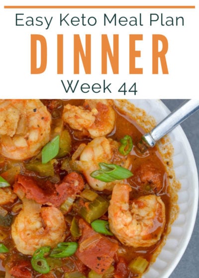 Week 44 of this easy keto meal plan includes 5 flavorful keto dinners and 1 low carb dessert. Net carb counts, serving amounts, keto meal prep tips, side suggestions, AND a keto shopping list are included!