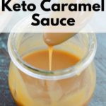 Everything You Need to Know about Keto Caramel Sauce